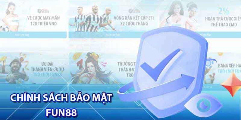 Những lưu ý cần nắm về quyền riêng tư Fun88 