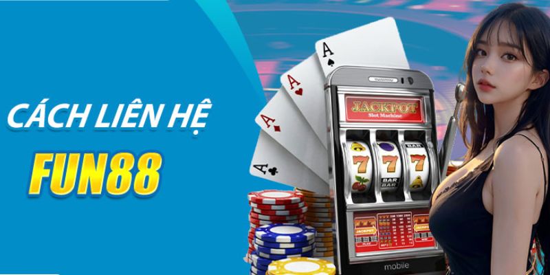 Những lưu ý cần nhớ khi liên lạc với Fun88 